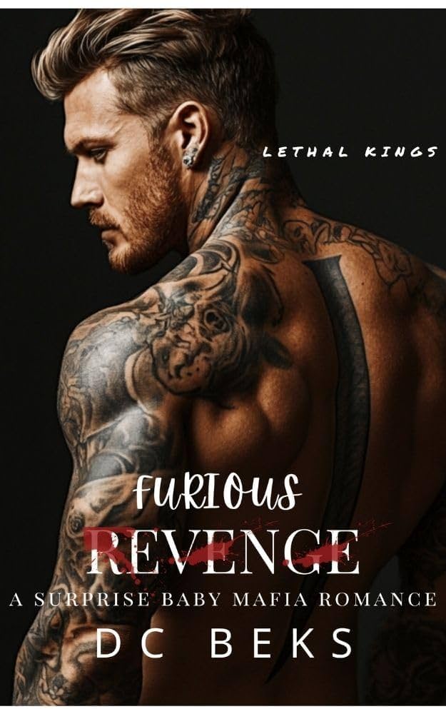 Furious Revenge: A surprise Baby Mafia Romance (Lethal Kings Book